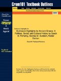 Outlines and Highlights for Ancient Greece A Political, Social, and Cultural History by Sarah B. Pomeroy, Stanley M. Burstein, Walter Donlan, ISBN 2009 9781616547561 Front Cover