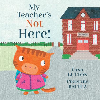 My Teacher's Not Here!  9781771383561 Front Cover