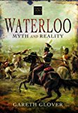 Waterloo Myth and Reality  9781781593561 Front Cover
