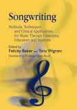 Songwriting Methods, Techniques and Clinical Applications for Music Therapy Clinicians, Educators, and Students 2005 9781843103561 Front Cover
