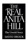Real Anita Hill The Untold Story 1994 9780029046562 Front Cover