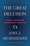 Great Delusion Liberal Dreams and International Realities  9780300248562 Front Cover