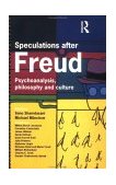 Speculations after Freud Psychoanalysis, Philosophy and Culture  9780415076562 Front Cover