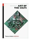 World of Art Series Art of the Celts From 700 B C to the Celtic Revival 1992 9780500202562 Front Cover