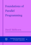 Foundations of Parallel Programming 2005 9780521018562 Front Cover
