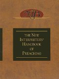 New Interpreter&#39;s&#194;&#174; Handbook of Preaching 