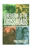 Generation at the Crossroads Apathy and Action on the American Campus 1995 9780813522562 Front Cover
