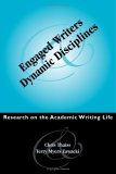 Engaged Writers and Dynamic Disciplines Research on the Academic Writing Life cover art