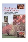 New Jersey's Great Gardens A Four-Season Guide to 125 Public Gardens, Parks, and Aboretums 1999 9780881503562 Front Cover