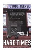 Hard Times An Oral History of the Great Depression cover art