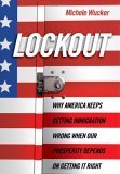 Lock Out Why America Keeps Getting Immigration Wrong When Our Prosperity Depends on It Right 2006 9781586483562 Front Cover