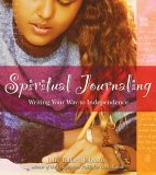 Spiritual Journaling Writing Your Way to Independence 2006 9781594770562 Front Cover