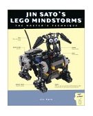 Jin Sato's LEGO Mindstorms The Master's Technique 2002 9781886411562 Front Cover