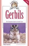 Gerbils The Complete Guide to Gerbil Care 2005 9781931993562 Front Cover