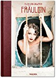 Ellen Von Unwerth. Frï¿½ulein 2015 9783836555562 Front Cover