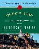 Two Minutes to Glory The Official History of the Kentucky Derby 2009 9780061236563 Front Cover