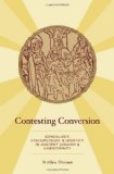 Contesting Conversion Genealogy, Circumcision, and Identity in Ancient Judaism and Christianity  9780199793563 Front Cover
