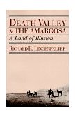 Death Valley and the Amargosa A Land of Illusion