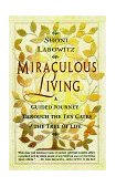 Miraculous Living A Guided Journey in Kabbalah Through the Ten Gates of the Tree of Life 1998 9780684835563 Front Cover