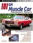 101 GM Muscle Car Performance Projects 2005 9780760317563 Front Cover