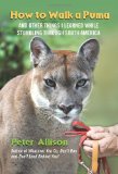 How to Walk a Puma And Other Things I Learned in the Jungles of South America 2011 9780762777563 Front Cover