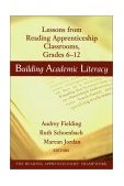 Building Academic Literacy Lessons from Reading Apprenticeship Classrooms, Grades 6-12  9780787965563 Front Cover