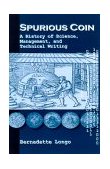 Spurious Coin A History of Science, Management, and Technical Writing cover art