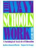 Way Schools Work A Sociological Analysis of Education 3rd 9780801319563 Front Cover