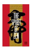 Spirit of Zen A Way of Life, Work and Art in the Far East cover art