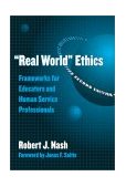 Real World Ethics Frameworks for Educators and Human Service Professionals cover art