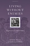 Living Without Enemies Being Present in the Midst of Violence  9780830834563 Front Cover