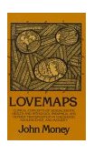 Lovemaps Sexual-Erotic Health and Pathology, Paraphilia and Gender Transposition in Childhood, Adolescence and Maturity cover art