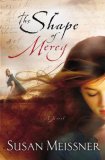 Shape of Mercy A Novel 2008 9781400074563 Front Cover