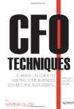 CFO Techniques A Hands-On Guide to Keeping Your Business Solvent and Successful  9781430237563 Front Cover