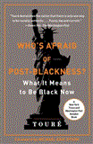 Who's Afraid of Post-Blackness? What It Means to Be Black Now cover art