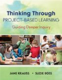 Thinking Through Project-Based Learning Guiding Deeper Inquiry cover art