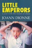 Little Emperors A Year with the Future of China 2008 9781550027563 Front Cover