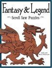 Fantasy and Legend Scroll Saw Puzzles Patterns and Instructions for Dragons, Wizards and Other Creatures of Myth 2005 9781565232563 Front Cover