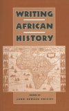 Writing African History 2006 9781580462563 Front Cover