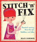 Stitch 'n' Fix Essential Mending Know-How for Bachelors and Babes 2009 9781861086563 Front Cover