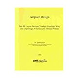 Airplane Design III Layout Design of Cockpit, Fuselage, Wing and Empennage: Cutaways and Inboard Profiles  9781884885563 Front Cover