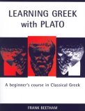 Learning Greek with Plato A Beginner's Course in Classical Greek  9781904675563 Front Cover