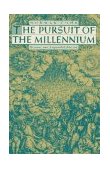Pursuit of the Millennium Revolutionary Millenarians and Mystical Anarchists of the Middle Ages cover art
