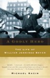 Godly Hero The Life of William Jennings Bryan cover art