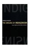Origins of Indigenism Human Rights and the Politics of Identity cover art