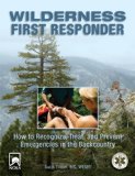 Wilderness First Responder How to Recognize, Treat, and Prevent Emergencies in the Backcountry cover art