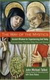 Way of the Mystics Ancient Wisdom for Experiencing God Today 2006 9780787984564 Front Cover