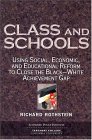 Class and Schools Using Social, Economic, and Educational Reform to Close the Black-White Achievement Gap cover art