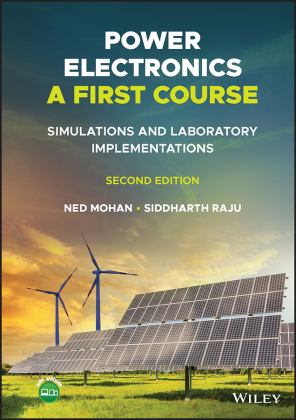 Power Electronics, a First Course Simulations and Laboratory Implementations 2nd 9781119818564 Front Cover