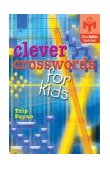 Clever Crosswords for Kids 2004 9781402705564 Front Cover